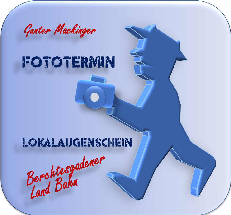 Fototermin Gunter Mackinger Berchtesgadener Land Bahn